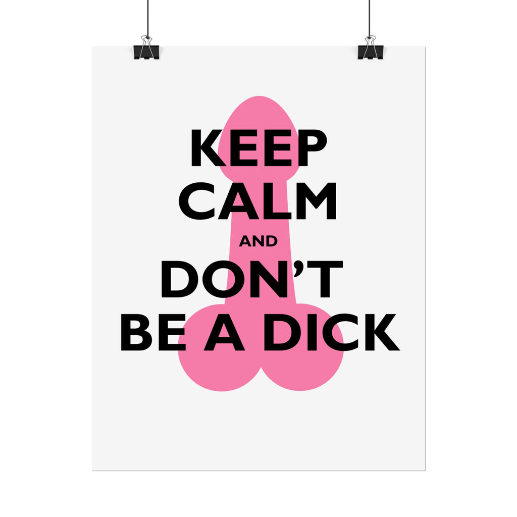 Keep Calm and Don't Be a Dick Rolled Poster | Funny Bathroom Wall Art