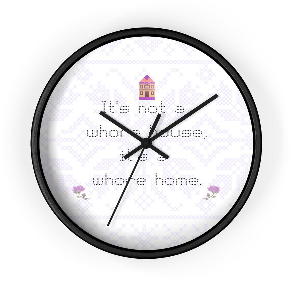 Its Not a Whorehouse Its a Whore Home wall clock cross stitch design