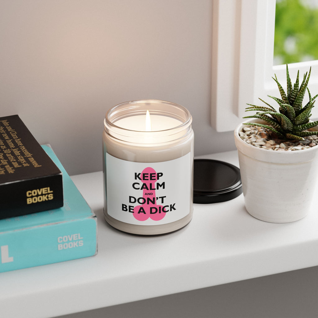Keep Calm and Don't Be a Dick Candle | Funny Soy Candle Gift | Sarcastic Home Decor