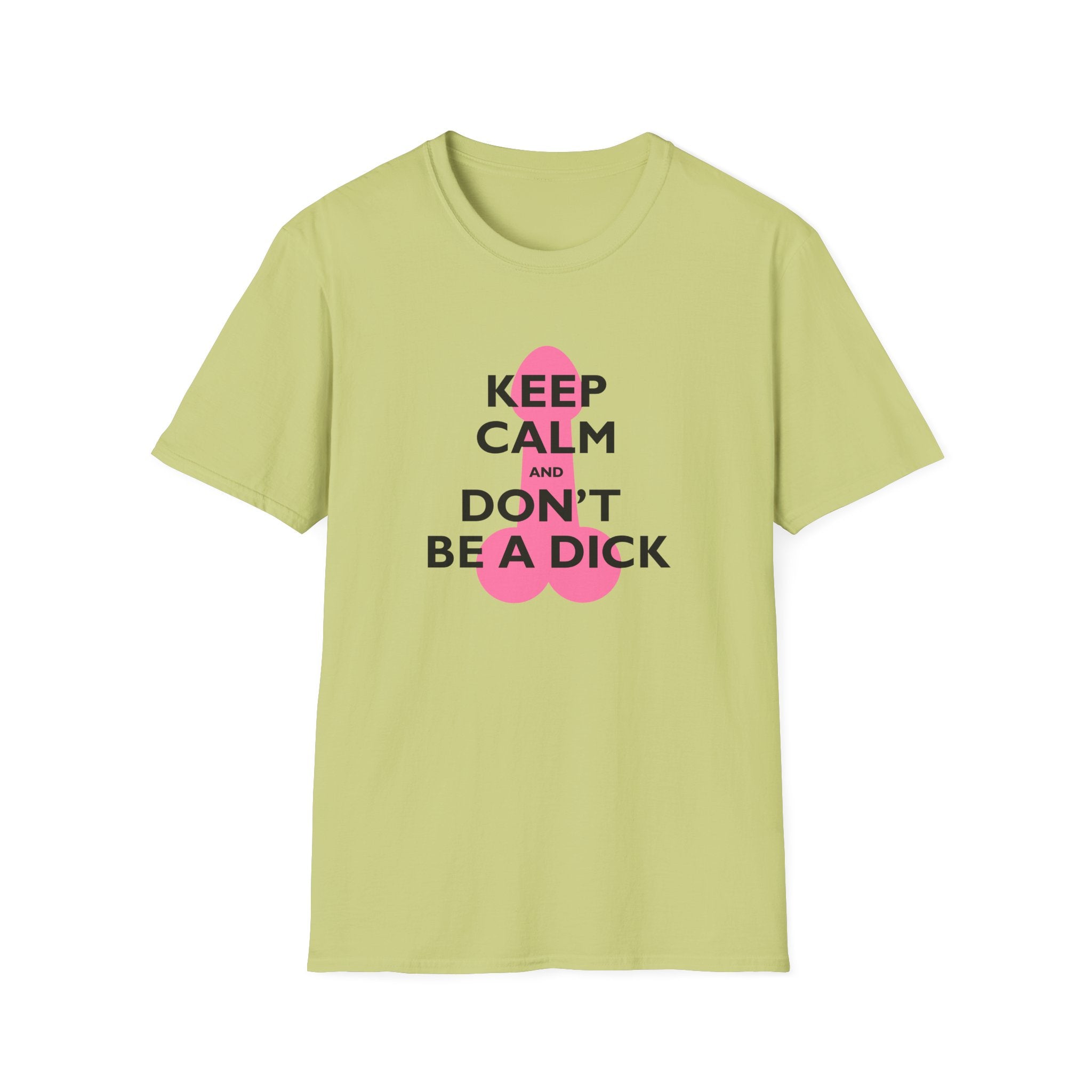 Keep Calm and Don't be a Dick t-shirt